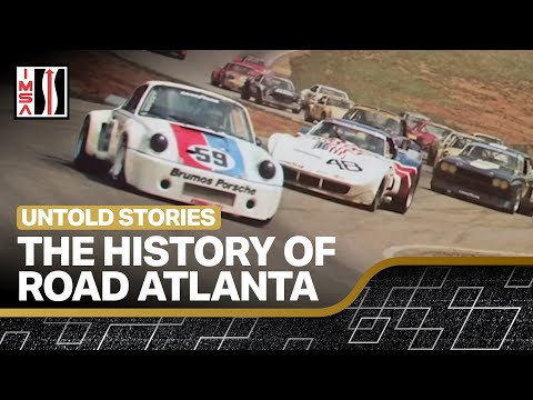 The History of Michelin Raceway Road Atlanta | IMSA Untold Stories with Mark Raffauf