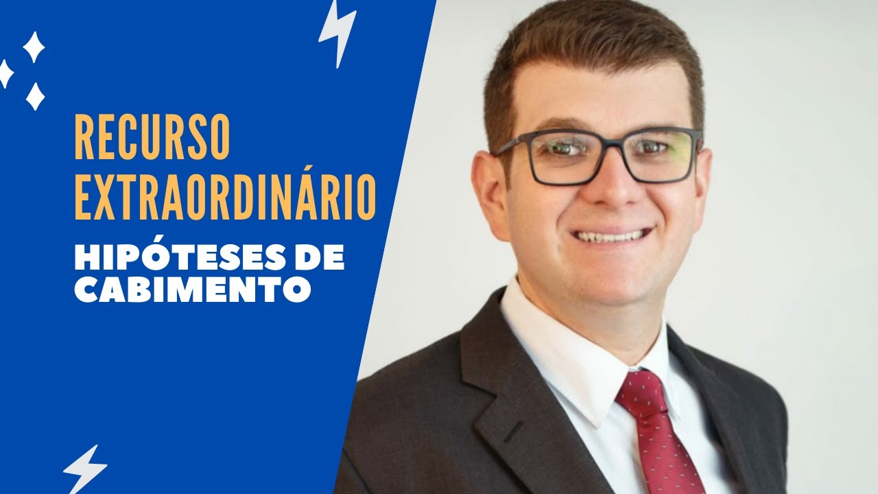 Recurso Extraordinário - Hipóteses de Cabimento