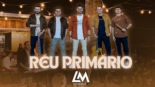 LM do Bailão Réu Primário