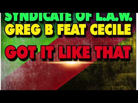 GREG B & SYNDICATE OF LAW feat CECILE - GOT IT LIKE THAT (EXTENDED)