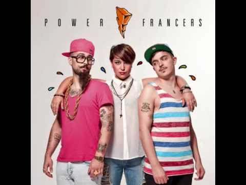 Power Francers - "DAME CALOR" (Power Francers & D-Bag Version)