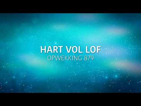 Opwekking 879 - Hart vol lof (lyric video)