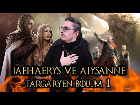 JAEHAERYS VE ALYSANNE TARGARYEN'IN SALTANATI BÖLÜM 1 - WESTEROS TARİHİ BÖLÜM 13