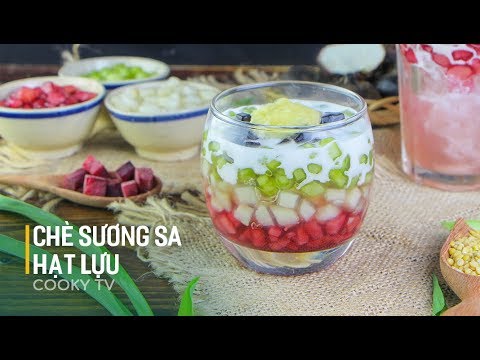 Cách làm CHÈ SƯƠNG SA HẠT LỰU ngon mát cho những ngày nắng nóng - Cooky TV