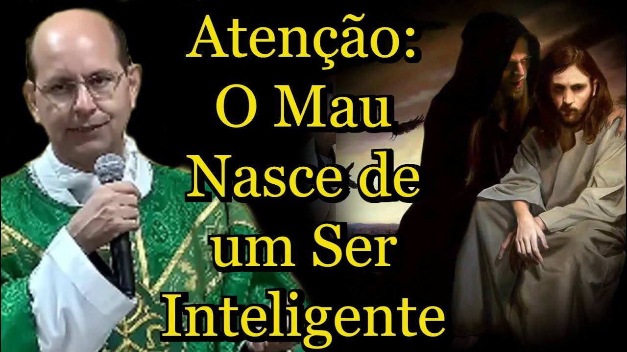 Atenção: O Mau Nasce de um Ser Inteligente - Padre Paulo Ricardo  #PadrePauloRicardo