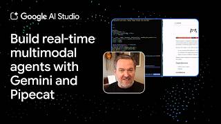 Build real-time multimodal agents with Gemini and Pipecat