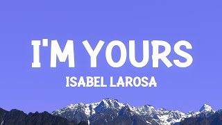 Download lagu Isabel LaRosa I m Yours... mp3