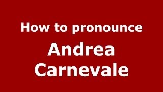 How to pronounce Andrea Carnevale