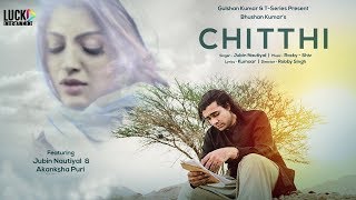Chitthi - Jubin Nautiyal