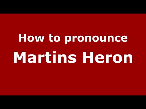 How to pronounce Martins Heron (English/UK) - PronounceNames.com