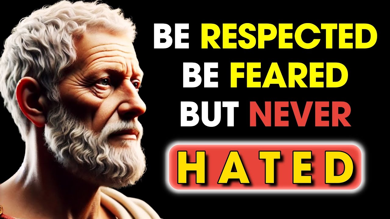 Be Respected, Be Feared, But Never Hated | Stoic Philosophy