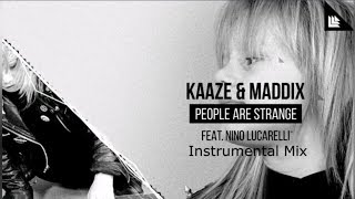 KAAZE &amp; Maddix - People Are Strange (Instrumental Mix)