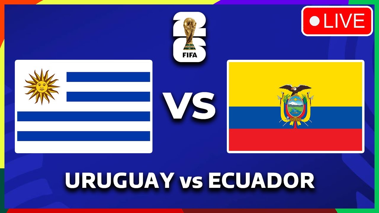 🔴 URUGUAY VS ECUADOR FIFA WORLD CUP 2026 QUALIFIERS PREVIEW & PREDICTIONS