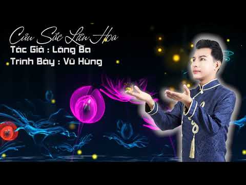 CỬU SẮC LIÊN HOA - Cs VŨ HÙNG - Sáng tác : Lăng Ba - Pháp Khúc Hay Nhất 2020.