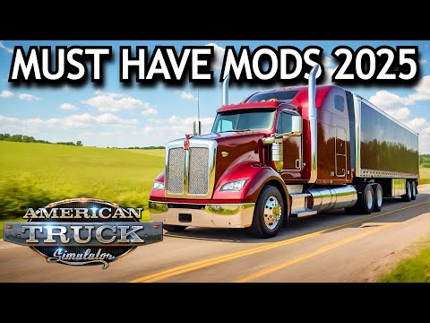 American Truck Simulator - Top 10 MUST HAVE MODS in 2025
