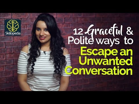 12 Polite & Graceful ways to Escape a Conversation without being rude? -  Communication Skills Video