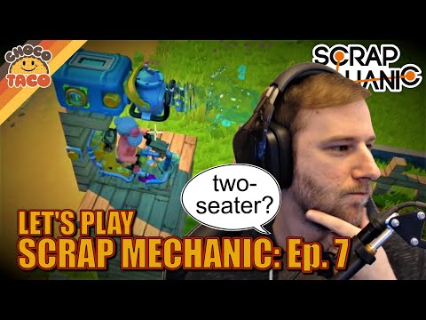 Let's Play SCRAP MECHANIC: Ep. 7 ft. A1RM4X, wtfmoses, and Kerri - chocoTaco Survival Gameplay