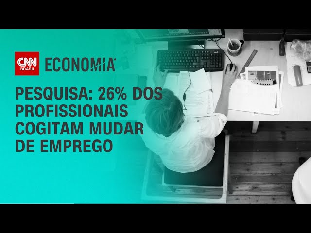 26% dos profissionais cogitam mudar de emprego, diz pesquisa | LIVE CNN