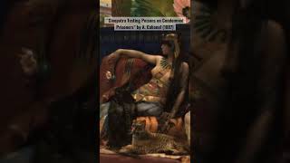 Cleopatra Testing Poisons on Condemned Prisoners by Alexandre Cabanel #shorts