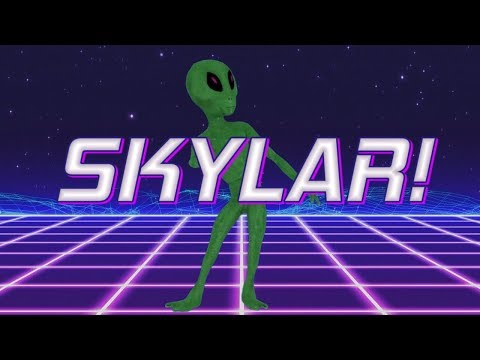 HAPPY BIRTHDAY SKYLAR! - ALIEN REMIX