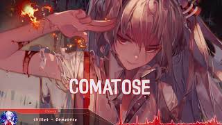 Nightcore - Comatose (Skillet) - (Lyrics)