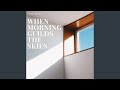 When Morning Guilds the Skies
