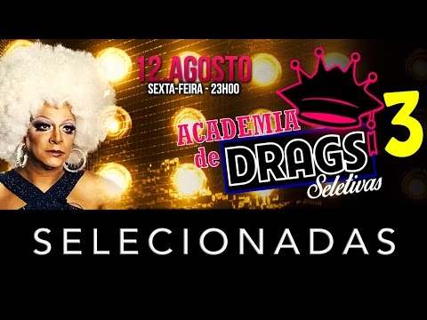 SELECIONADAS PARA PRIMEIRA SELETIVA DA ACADEMIA DE DRAGS 3
