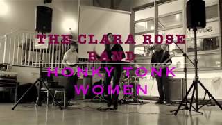 Honky Tonk Woman (Jagger/Richards) by the Clara Rose Band