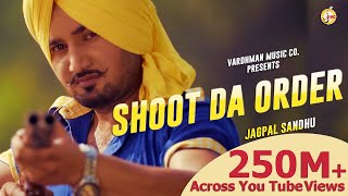 Shoot Da Order (Original) - Jagpal Sandhu  Latest 