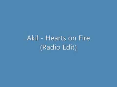 Akil   Hearts on Fire Radio Edit