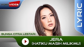 Bunga Citra Lestari - Jera (Hatiku Masih Milikmu) | Official Lyric Video