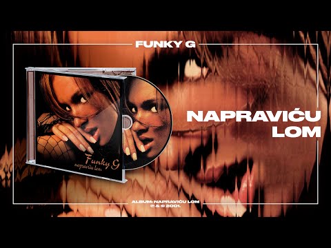 Funky G - Napraviću lom (Official Audio)