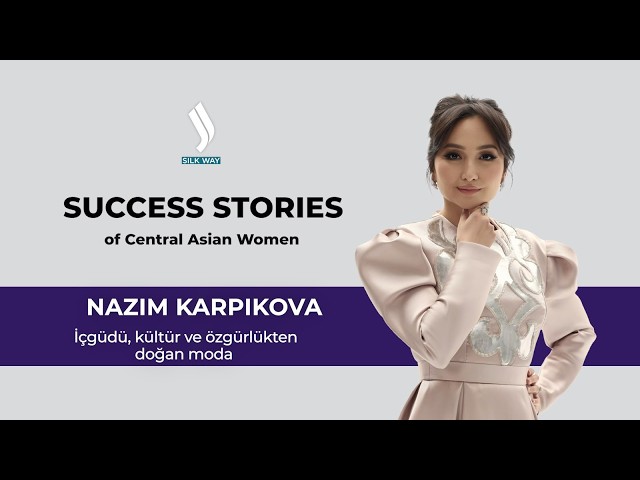Nazım Karpıkova. Moda, kültür ve özgürlüğün uyumu