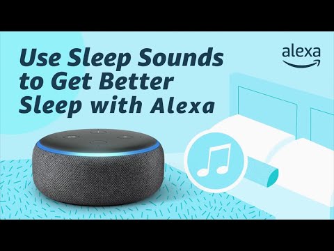 Use Sleep Sounds to get Better Sleep with Alexa
