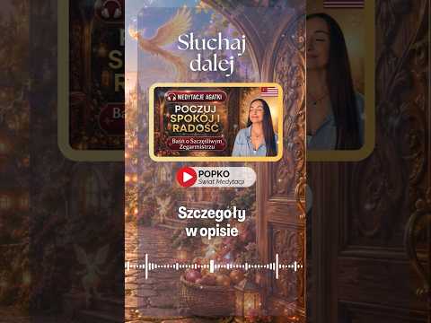 [POPKO Świat Medytacji] Poczuj głęboki spokój i radość z baśniową medytacją ✨