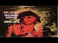 D̤r̤.̤J̤o̤h̤n̤-Gris Gris- 1968 Full Album