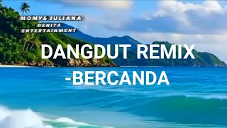 Download lagu DANGDUT REMIX BERCANDA mp3