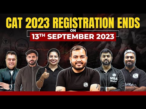 CAT 2023 REGISTRATION ENDS ON 13TH SEPTEMBER 2023 (UPDATE- It is Extended Till 20th September, 2023)
