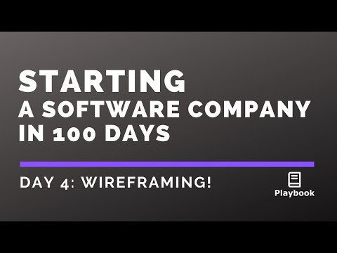Day 4: Starting a Software Company in 100 Days - Wireframing!