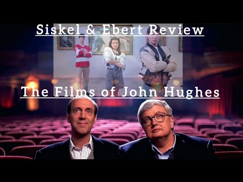 Siskel & Ebert Review The Films of...John Hughes