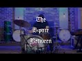 Sandra McCracken & Josh Garrels - The Space Between (Drum Cover)