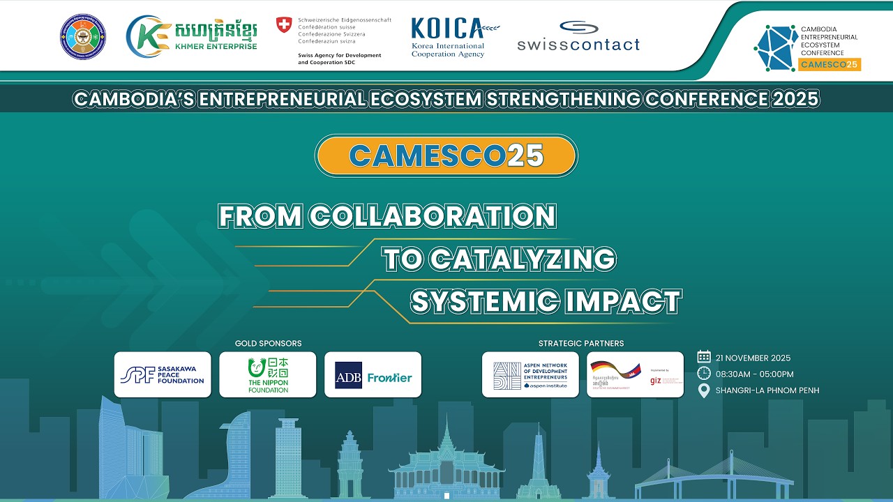 Cambodia’s Entrepreneurial Ecosystem Strengthening Conference 2025(CAMESCO25)