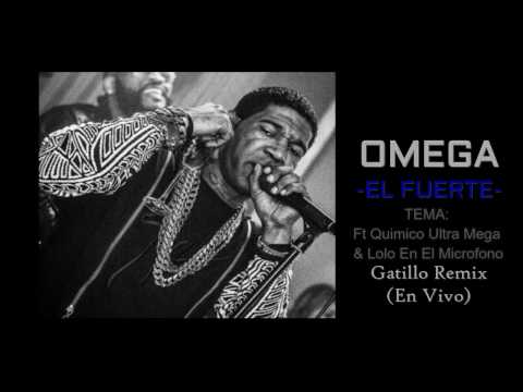 OMEGA (El Fuerte) - GATILLO Remix Ft QUIMICO UltraMega x LOLO En El Microfono