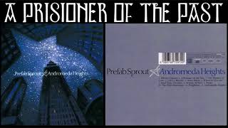 02. PREFAB SPROUT - A PRISIONER OF THE PAST