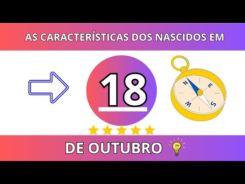 AS CARACTERÍSTICAS DOS NASCIDOS NO DIA 18 DE OUTUBRO 