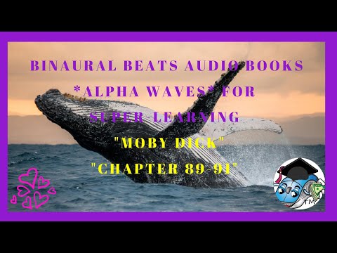 Moby Dick Chptr 89-91☕ Binaural Beat Audio Book 🌊Alpha Waves-Super-Learning🌊528HZ Tone