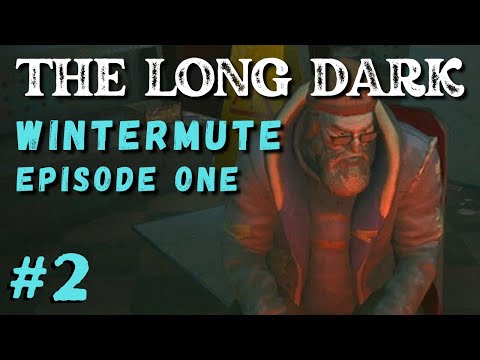 The Long Dark - WINTERMUTE: Episode One - Part 2