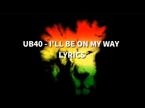 UB40 - I'll be on my way Lyrics