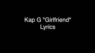Kap G Girlfriend Lyrics