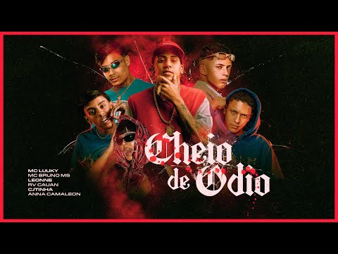 CHEIO DE ÓDIO - MC Luuky, Bruno MS, Leonne, Cjtinha, RV Cauan e Anna Camaleon (Clipe Oficial) Gbeats